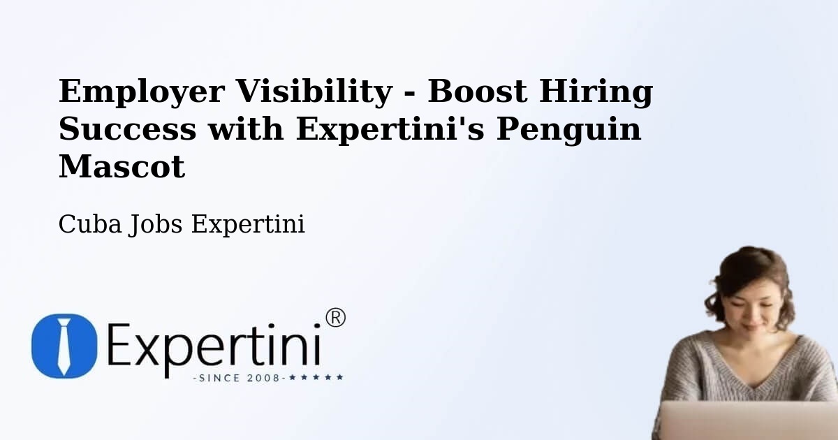 CV and Resume Visibility Optimization – Nuevitas - Cuba Jobs Expertini